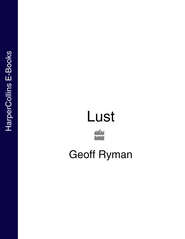 бесплатно читать книгу Lust автора Geoff Ryman