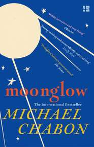 бесплатно читать книгу Moonglow автора Michael Chabon