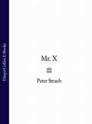 бесплатно читать книгу Mr. X автора Peter Straub