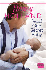 бесплатно читать книгу Found: One Secret Baby автора Nancy Holland