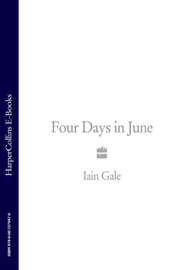 бесплатно читать книгу Four Days in June автора Iain Gale