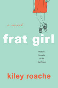 бесплатно читать книгу Frat Girl автора Kiley Roache
