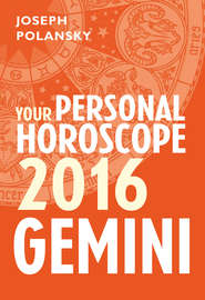 бесплатно читать книгу Gemini 2016: Your Personal Horoscope автора Joseph Polansky
