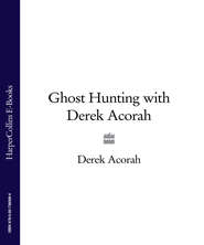 бесплатно читать книгу Ghost Hunting with Derek Acorah автора Derek Acorah