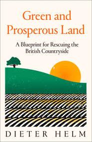 бесплатно читать книгу Green and Prosperous Land автора Dieter Helm