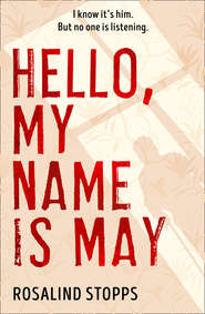 бесплатно читать книгу Hello, My Name is May автора Rosalind Stopps