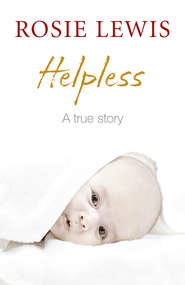 бесплатно читать книгу Helpless: A True Short Story автора Rosie Lewis