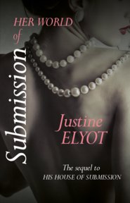 бесплатно читать книгу Her World of Submission автора Justine Elyot