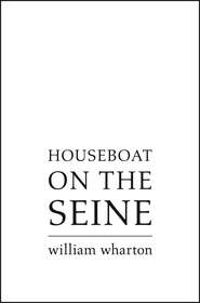 бесплатно читать книгу Houseboat on the Seine автора Уильям Уортон