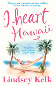 бесплатно читать книгу I Heart Hawaii автора Lindsey Kelk
