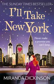 бесплатно читать книгу I’ll Take New York автора Miranda Dickinson