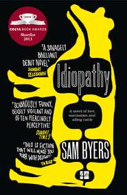 бесплатно читать книгу Idiopathy автора Sam Byers