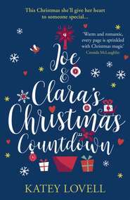 бесплатно читать книгу Joe and Clara’s Christmas Countdown автора Katey Lovell