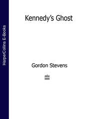 бесплатно читать книгу Kennedy’s Ghost автора Gordon Stevens