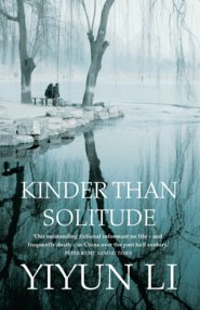 бесплатно читать книгу Kinder Than Solitude автора Yiyun Li