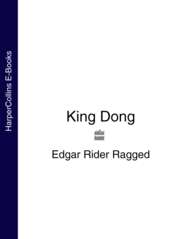 бесплатно читать книгу King Dong автора Edgar Ragged