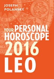 бесплатно читать книгу Leo 2016: Your Personal Horoscope автора Joseph Polansky