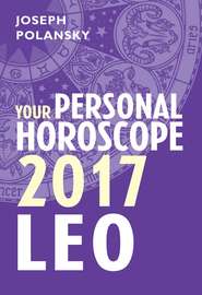 бесплатно читать книгу Leo 2017: Your Personal Horoscope автора Joseph Polansky
