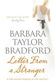 бесплатно читать книгу Letter from a Stranger автора Barbara Taylor Bradford