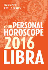 бесплатно читать книгу Libra 2016: Your Personal Horoscope автора Joseph Polansky