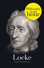 бесплатно читать книгу Locke: Philosophy in an Hour автора Paul Strathern