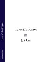 бесплатно читать книгу Love and Kisses автора Jean Ure