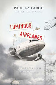 бесплатно читать книгу Luminous Airplanes автора Paul Farge
