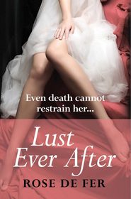 бесплатно читать книгу Lust Ever After автора Rose Fer