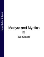 бесплатно читать книгу Martyrs and Mystics автора Ed Glinert
