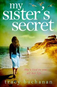 бесплатно читать книгу My Sister’s Secret автора Tracy Buchanan