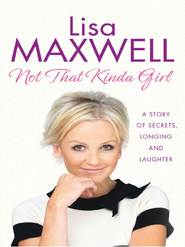 бесплатно читать книгу Not that Kinda Girl автора Lisa Maxwell