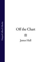 бесплатно читать книгу Off the Chart автора James Hall