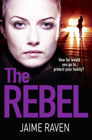 бесплатно читать книгу The Rebel: The new crime thriller that will have you gripped in 2018 автора Jaime Raven