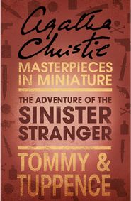 бесплатно читать книгу The Adventure of the Sinister Stranger: An Agatha Christie Short Story автора Агата Кристи