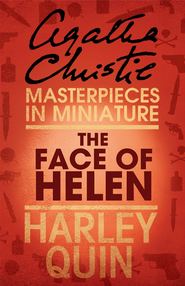 бесплатно читать книгу The Face of Helen: An Agatha Christie Short Story автора Агата Кристи
