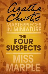 бесплатно читать книгу The Four Suspects: A Miss Marple Short Story автора Агата Кристи