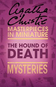 бесплатно читать книгу The Hound of Death: An Agatha Christie Short Story автора Агата Кристи
