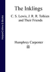 бесплатно читать книгу The Inklings: C. S. Lewis, J. R. R. Tolkien and Their Friends автора Humphrey Carpenter