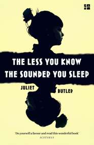 бесплатно читать книгу The Less You Know The Sounder You Sleep автора Juliet Butler