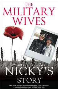 бесплатно читать книгу The Military Wives: Wherever You Are – Nicky’s Story автора The Wives