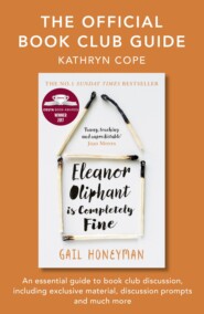 бесплатно читать книгу The Official Book Club Guide: Eleanor Oliphant is Completely Fine автора Kathryn Cope