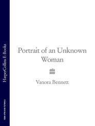 бесплатно читать книгу Portrait of an Unknown Woman автора Vanora Bennett