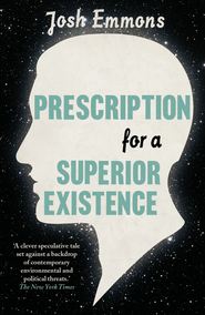 бесплатно читать книгу Prescription for a Superior Existence автора Josh Emmons