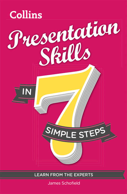 бесплатно читать книгу Presentation Skills in 7 simple steps автора James Schofield