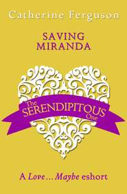 бесплатно читать книгу Saving Miranda: A Love...Maybe Valentine eShort автора Catherine Ferguson