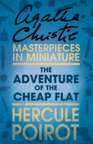 бесплатно читать книгу The Adventure of the Cheap Flat: A Hercule Poirot Short Story автора Агата Кристи