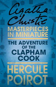 бесплатно читать книгу The Adventure of the Clapham Cook: A Hercule Poirot Short Story автора Агата Кристи