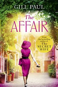 бесплатно читать книгу The Affair: An enthralling story of love and passion and Hollywood glamour автора Gill Paul