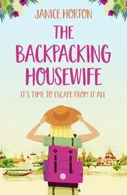 бесплатно читать книгу The Backpacking Housewife: Escape around the world with this feel good novel about second chances! автора Janice Horton