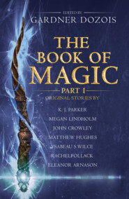 бесплатно читать книгу The Book of Magic: Part 1: A collection of stories by various authors автора Гарднер Дозуа